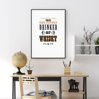 Personalised 'The Finest Drinker Of Whisky' Print, 3 of 4