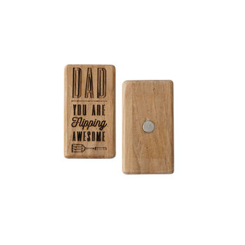 Loft 'Dad You Are Flipping Awesome' Oak Rectangular Magnet | Perfect Gift | Fathers Day | Novelty, 2 of 4