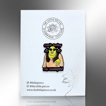 Can't Today I'm Swamped Enamel Lapel Pin, 4 of 8