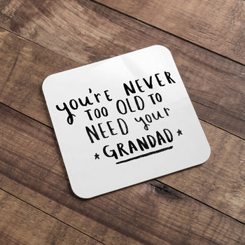 Never Too Old To Need Your Grandad / Grandpa' Coaster, 8 of 9