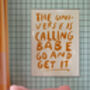The Universe Is Calling Babe, Go And Get It, thumbnail 3 of 6