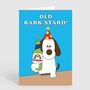 Old Bastard Funny Dog Pun Rude Birthday Card For Him, thumbnail 2 of 2