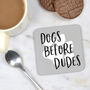 Dogs Before Dudes Coaster, thumbnail 5 of 5