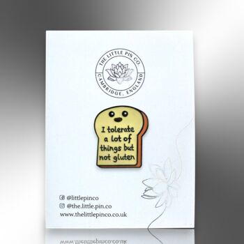 I Tolerate A Lot Of Things But Not Gluten Bread Slice Enamel Lapel Pin, Gluten Free Brooch Badge, Celiac Disease Awareness Gift, 4 of 8