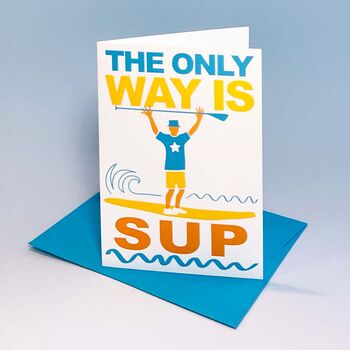 The Only Way Is Stand Up Paddle Board Card, 2 of 6