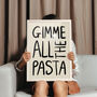 Gimme All The Pasta Typography Art Print For Kitchen, thumbnail 4 of 4