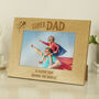 Personalised Super Dad 6x4 Photo Frame, thumbnail 2 of 3