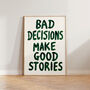 Bad Decisions Make Good Stories Hand Painted Print, thumbnail 5 of 10
