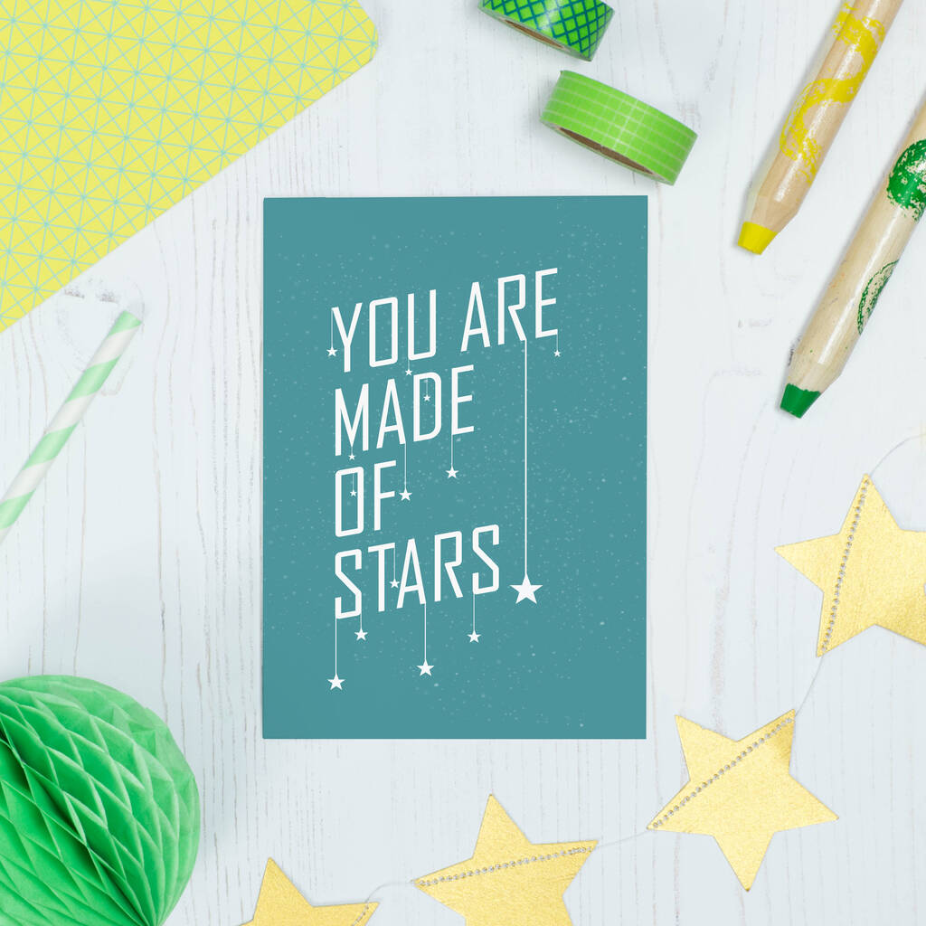 you-are-made-of-stars-greetings-card-by-tea-one-sugar