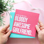 Bloody Awesome Girlfriend Valentine's Day Card, thumbnail 1 of 2