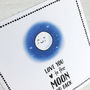 Love You To The Moon And Back, Valentine Card, thumbnail 2 of 3