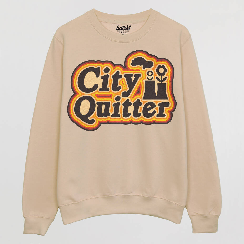City Quitter Men's Slogan Sweatshirt By Batch1 | notonthehighstreet.com