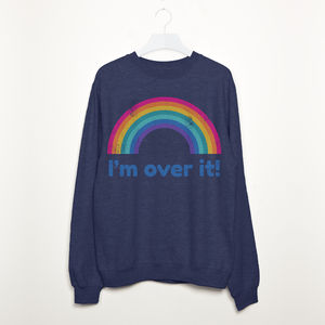I M Over It Women S Slogan Sweatshirt Sweatshirts Hoos