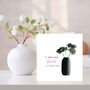 If Mums Were Flowers I'd Pick You Mother's Day Greeting Card, thumbnail 1 of 5