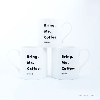 'Bring. Me. Coffee.' English Bone China Mug, 2 of 3