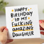 'My Fucking Amazing Daughter' Birthday Card, thumbnail 1 of 2