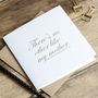 No Other Like My Mother, Gold Foil Mother's Day Card, thumbnail 2 of 4