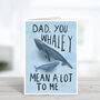 Whaley Mean A Lot Father's Day Card, thumbnail 2 of 3
