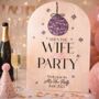 Personalised Arched Wife Of The Party Hen Do Sign, thumbnail 1 of 4