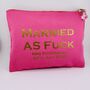 Married As Fuck Makeup Toiletry Pouch, thumbnail 6 of 8