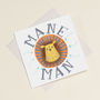'Mane Man' Dad Greetings Card For Fathers, thumbnail 2 of 4