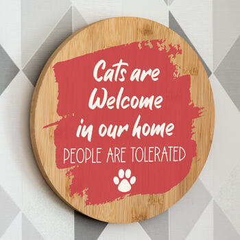 Dogs Or Cats Are Welcome In Our Home Sign, 7 of 7