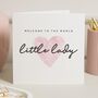 Welcome To The World Baby Card, thumbnail 1 of 7