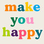 Do The Things That Make You Happy, Colourful Quote, thumbnail 2 of 2