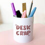 Desk Crap Ceramic Pen Pot Desk Tidy, thumbnail 1 of 2