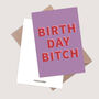 Birthday Bitch Card. Funny Birthday Card For Her, thumbnail 4 of 5