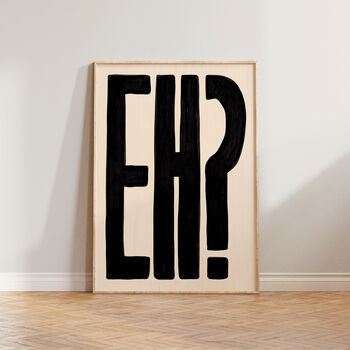 Eh? Bold Typography Wall Art Print, 3 of 11
