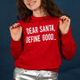 Unisex 'Dear Santa, Define Good…' Christmas Jumper, thumbnail 1 of 9