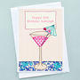 'Cocktail' Personalised Girls Birthday Card, thumbnail 1 of 4