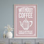 Without Coffee Vintage Style Print, thumbnail 1 of 5