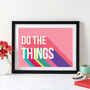 Do The Things Colourful Giclee Print, thumbnail 1 of 2