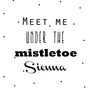 Meet Me Under The 'Mistletoe' Christmas Card, thumbnail 4 of 4