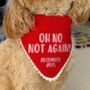 Oh No Not Again Pregnancy Annoucement Dog Bandana, thumbnail 4 of 6