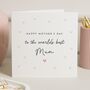 Worlds Best Mum Mothers Day Card, thumbnail 1 of 7
