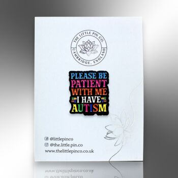 Please Be Patient I Have Autism Enamel Lapel Pin Badge, Neurodivergent Gifts For Autistic Children, 5 of 7