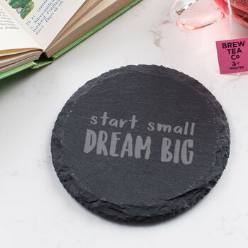 Start Small Dream Big Inspirational Quote Slate Coaster, 2 of 4