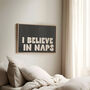 I Believe In Naps Landscape Wall Print | Charcoal And Cream, thumbnail 1 of 3
