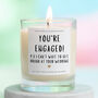 Engagement Gift For Couples. Funny You're Engaged Candle, thumbnail 1 of 6