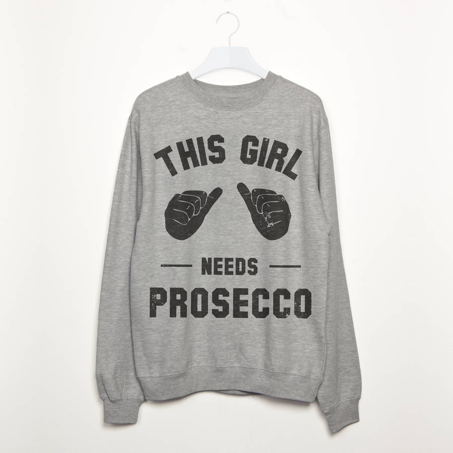 This Girl Needs Prosecco Women’s Slogan Sweatshirt, 1 of 2