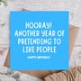 Pretending To Like People Funny Birthday Card, thumbnail 1 of 3