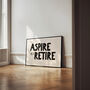 Aspire To Retire Landscape Wall Print | Black And Cream, thumbnail 1 of 2
