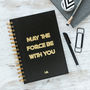 Personalised Star Wars 'May The Force…' Notebook, thumbnail 1 of 5