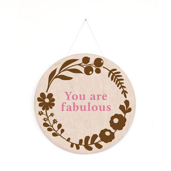 Floral Screen Printed Plaque ' You Are Fabulous ', 4 of 8