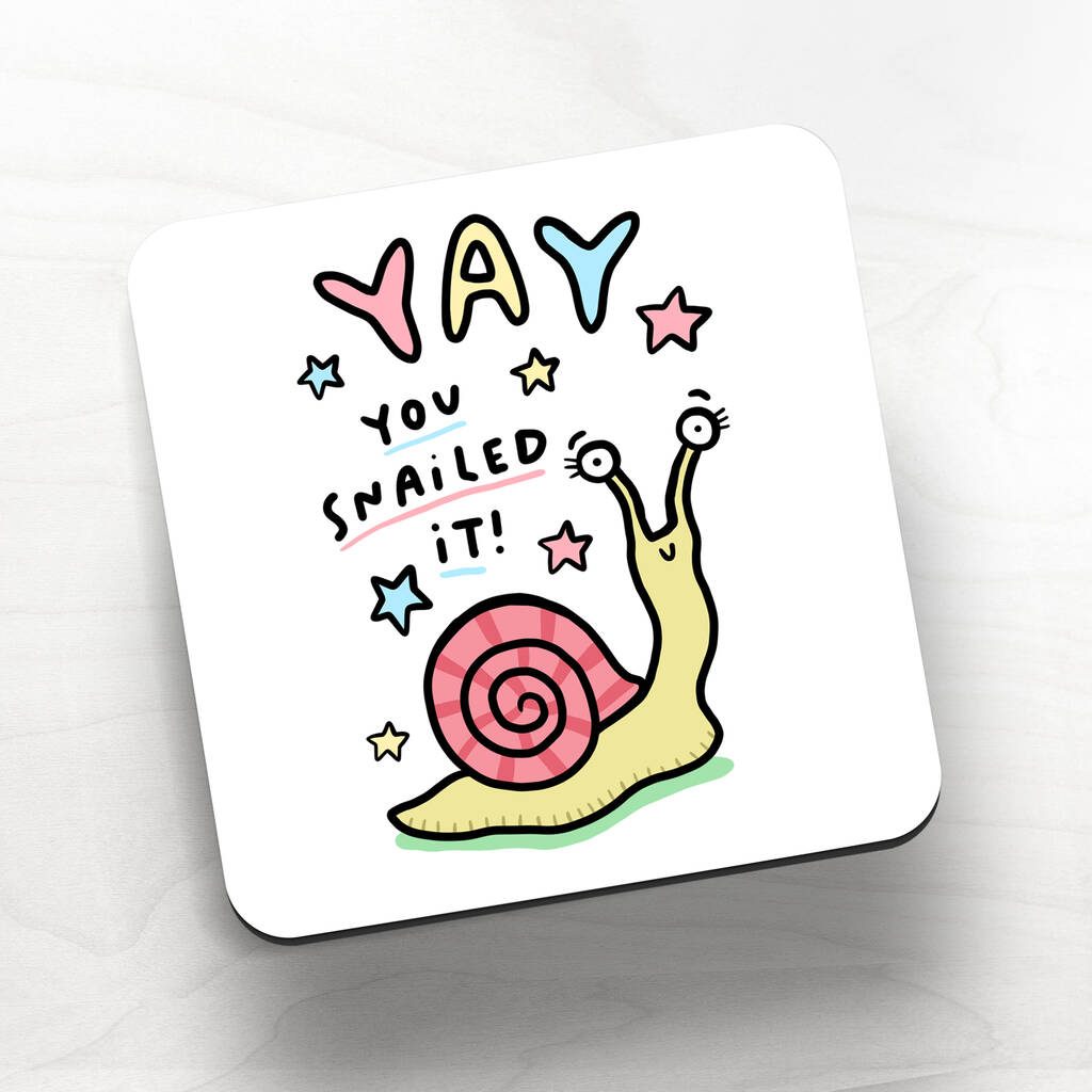 Yay You Snailed It Congrats Coaster By Cat Bean 