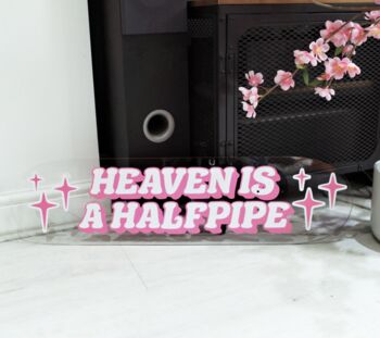 Heaven Is A Halfpipe Clear Acrylic Skateboard Deck, 7 of 7