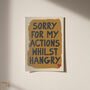 Sorry I'm Hangry Funny Kitchen Print, thumbnail 5 of 11